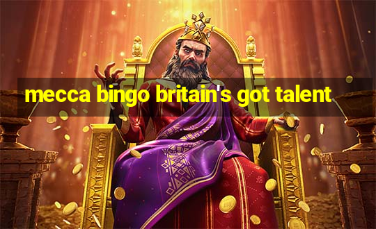 mecca bingo britain's got talent