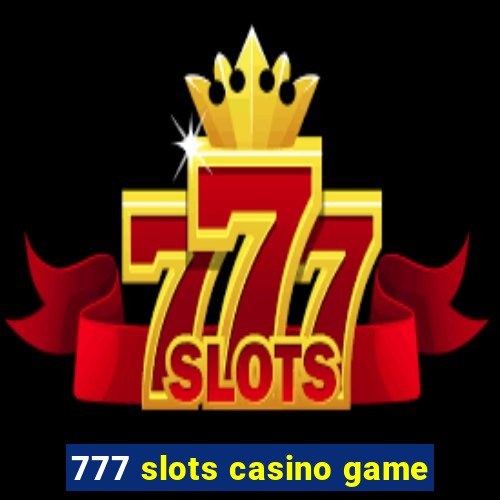 777 slots casino game