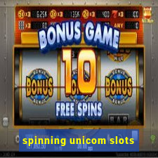 spinning unicom slots