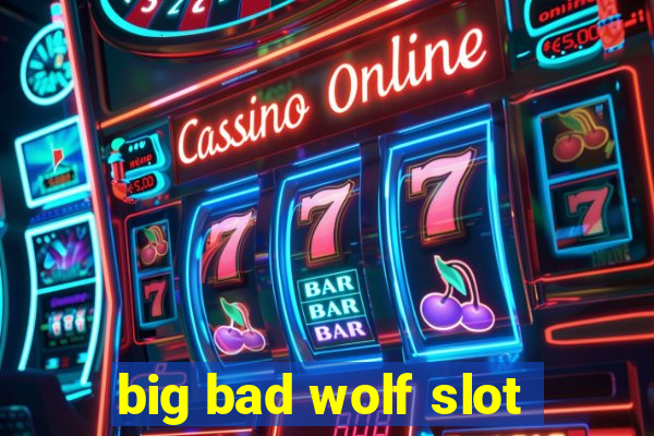 big bad wolf slot