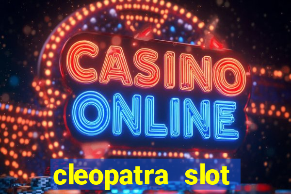 cleopatra slot machine free play