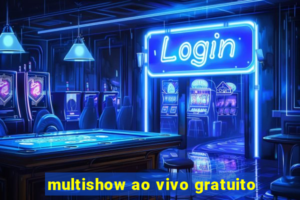 multishow ao vivo gratuito