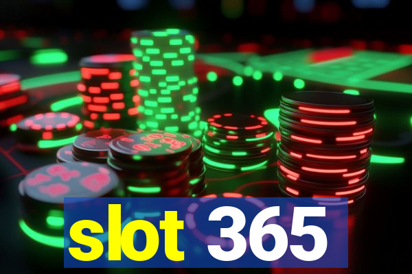 slot 365