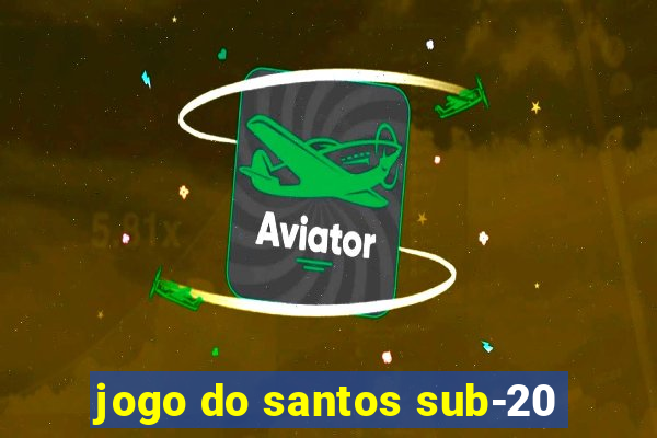 jogo do santos sub-20