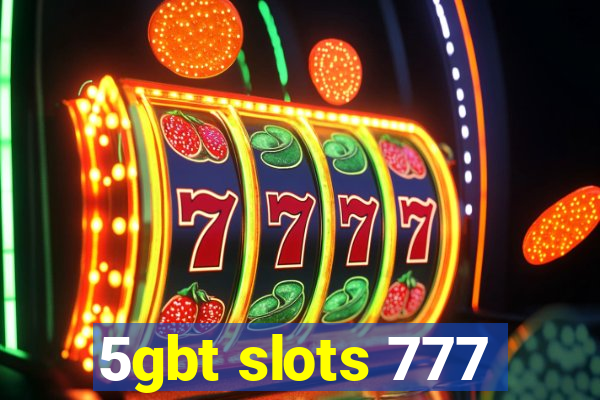 5gbt slots 777