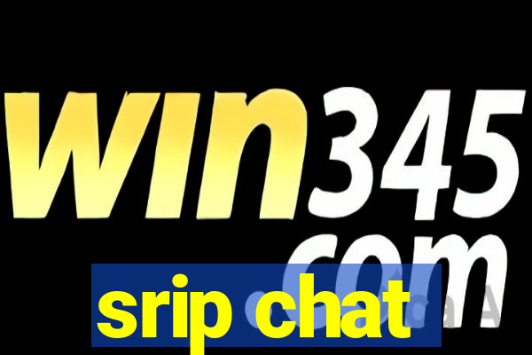 srip chat