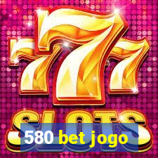 580 bet jogo