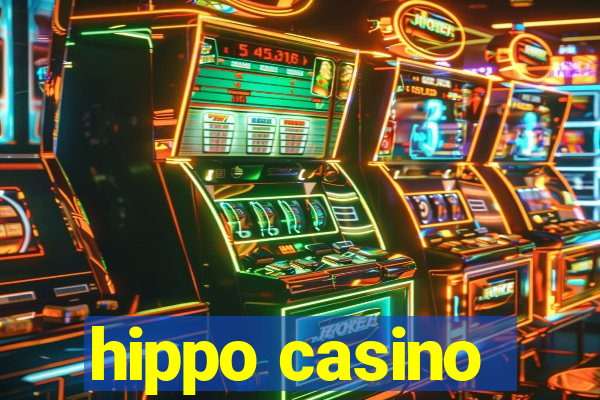 hippo casino