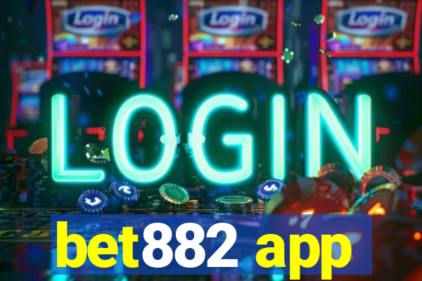 bet882 app