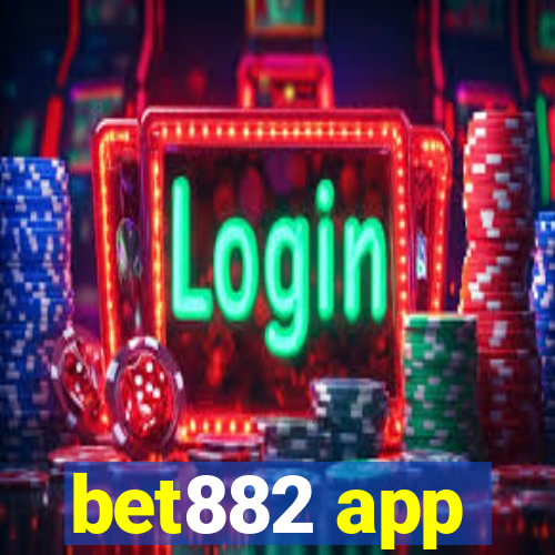 bet882 app