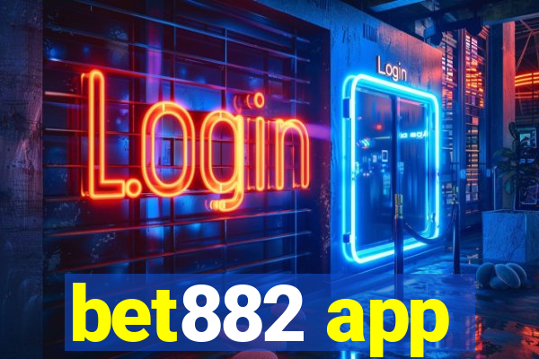 bet882 app