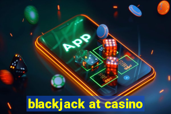 blackjack at casino