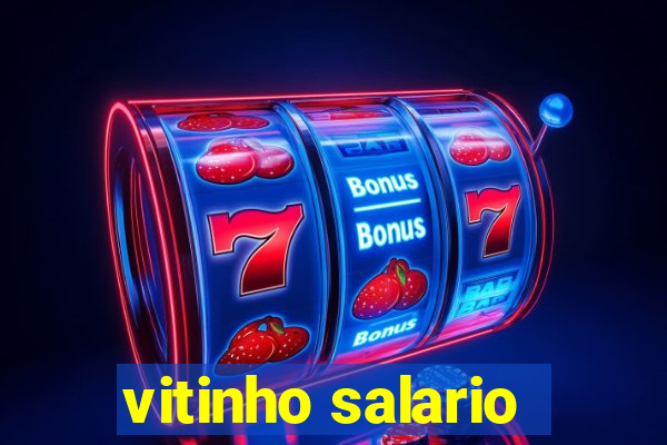 vitinho salario