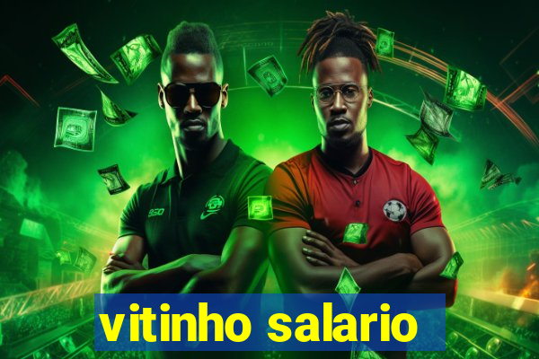 vitinho salario