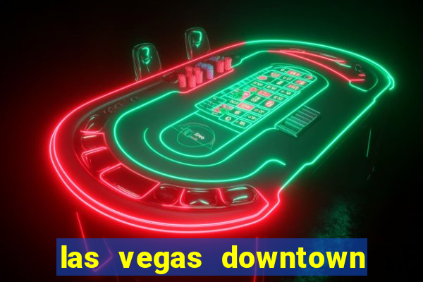 las vegas downtown grand hotel and casino