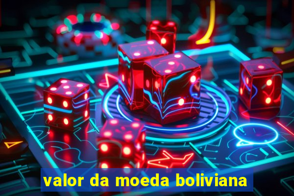 valor da moeda boliviana