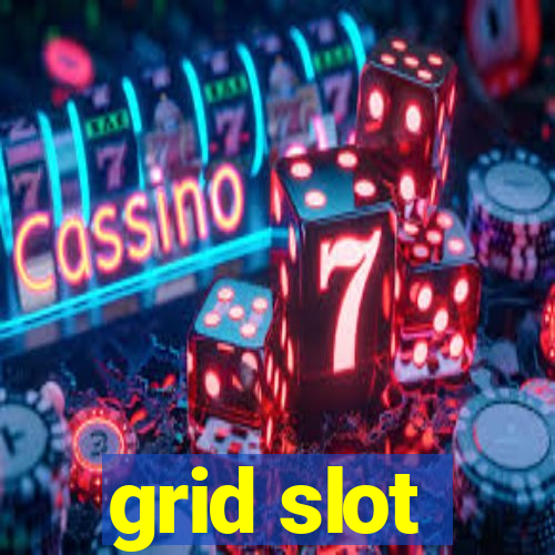 grid slot