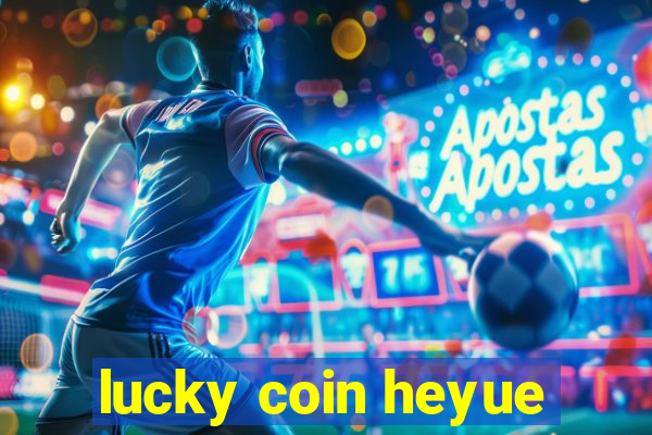 lucky coin heyue