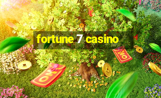 fortune 7 casino