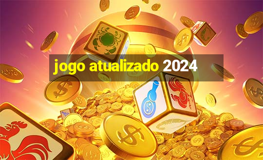 jogo atualizado 2024