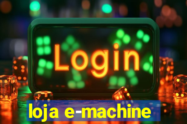 loja e-machine