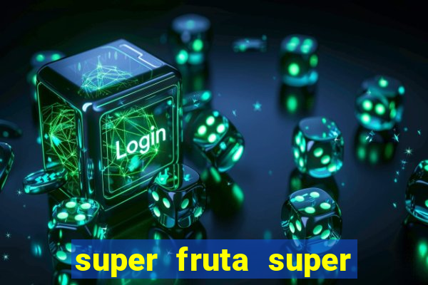 super fruta super fruit box codes 2024 april