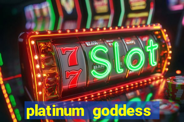 platinum goddess power bet slot