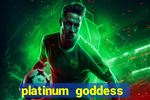 platinum goddess power bet slot