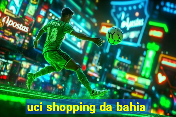 uci shopping da bahia