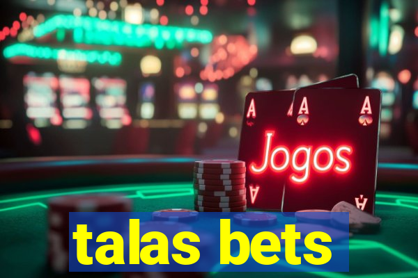 talas bets