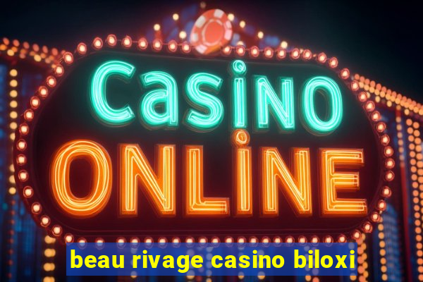 beau rivage casino biloxi