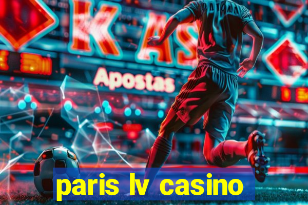 paris lv casino