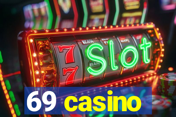 69 casino