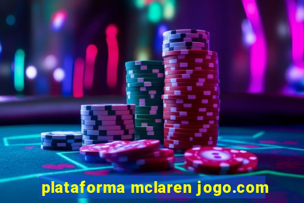 plataforma mclaren jogo.com