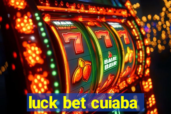 luck bet cuiaba