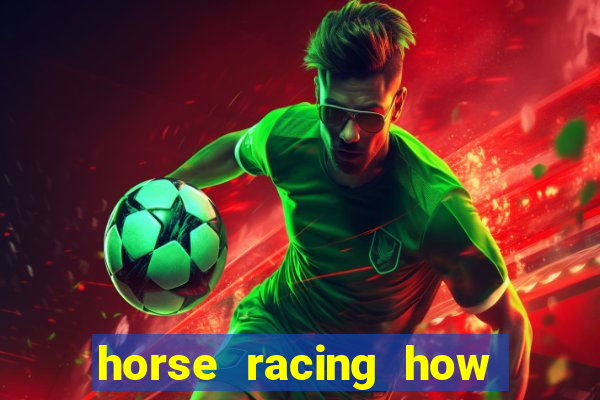 horse racing how to bet