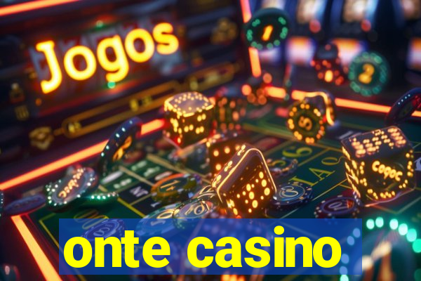 onte casino