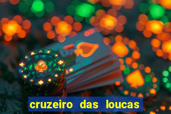 cruzeiro das loucas assistir grátis