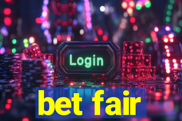 bet fair