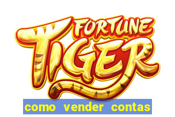 como vender contas de jogos mobile