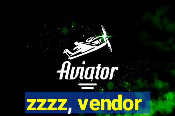 zzzz, vendor