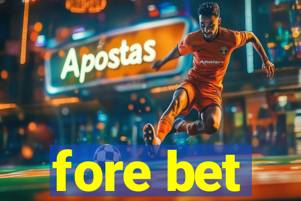 fore bet