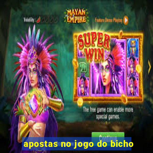 apostas no jogo do bicho