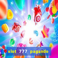 slot 777 pagando no cadastro