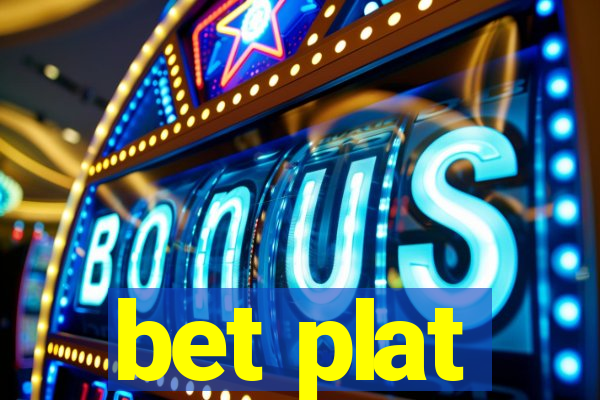 bet plat