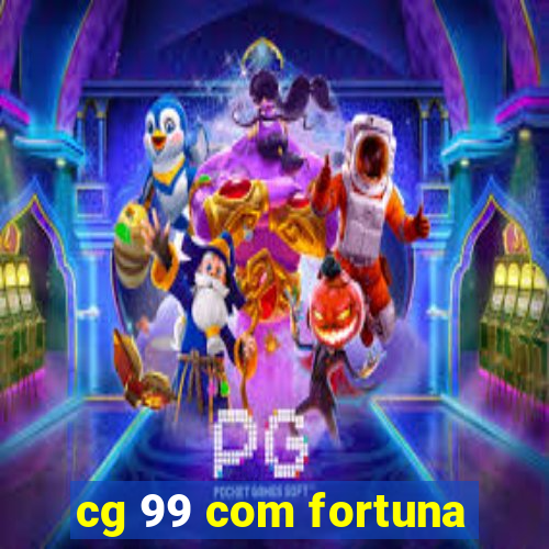 cg 99 com fortuna