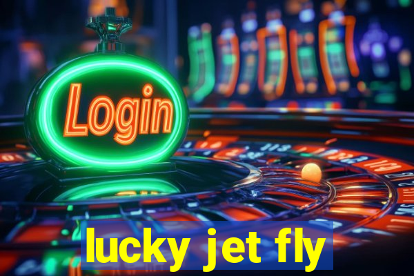 lucky jet fly