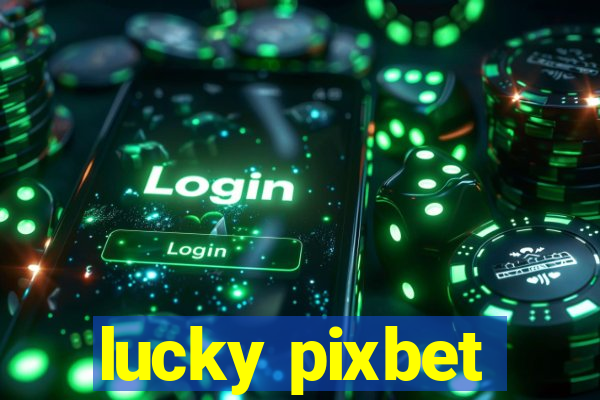 lucky pixbet