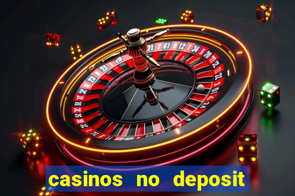 casinos no deposit bonus codes