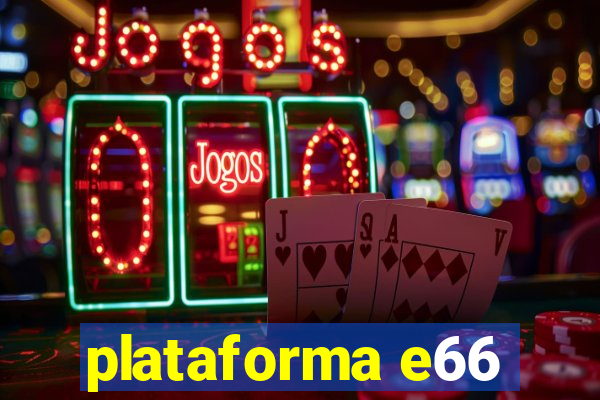 plataforma e66